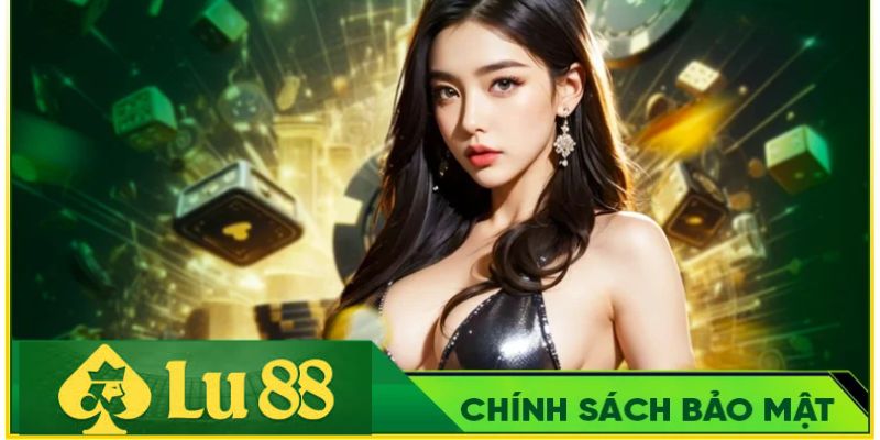 chinh-sach-bao-mat-lu88