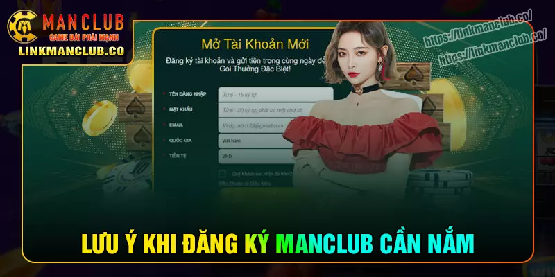 Một số lưu ý cần biết khi đăng ký Manclub
