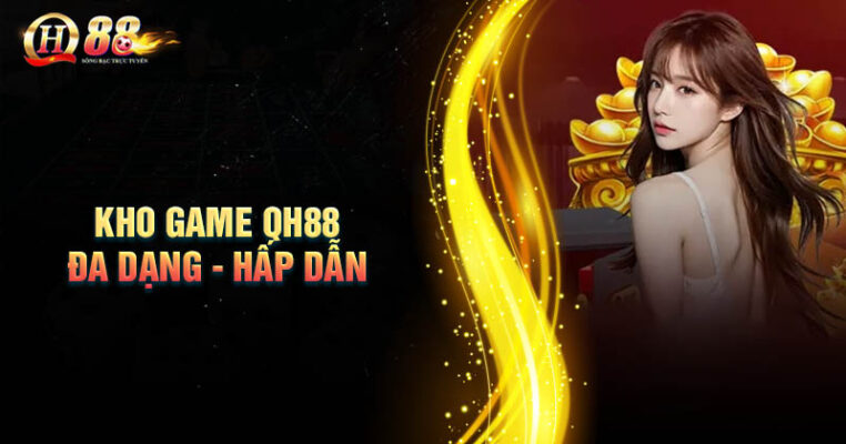 gioi-thieu-kho-game-ca-cuoc-dang-cap-tai-qh88