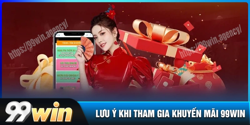 luu-y-khi-tham-gia-he-thong-khuyen-mai-99win