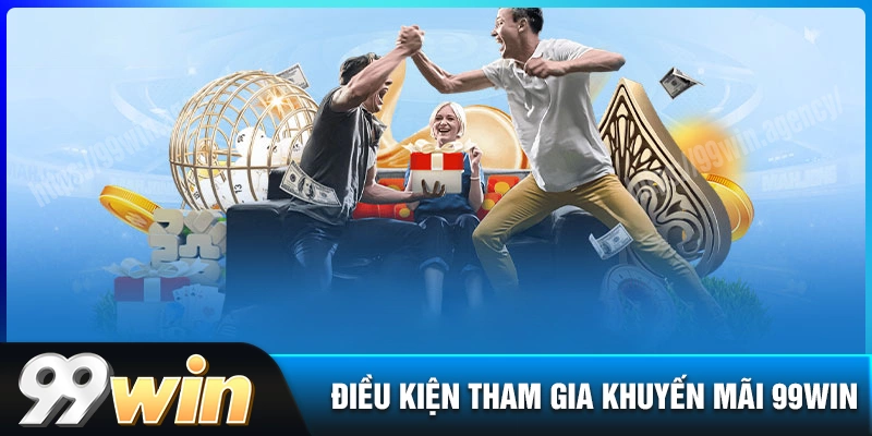 mot-so-dieu-kien-de-san-khuyen-mai-99win