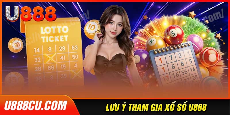nhung-dieu-can-biet-khi-tham-gia-xo-so-U888