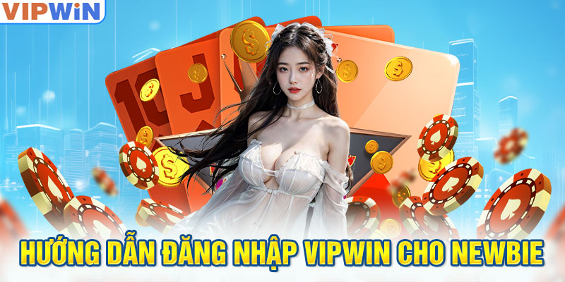 quy-trinh-dang-nhap-vipwin