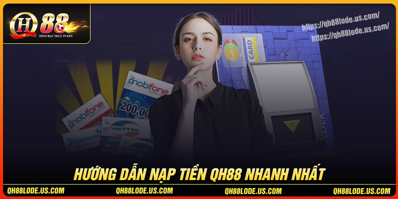 huong-dan-cac-buoc-nap-tien-qh88-chi-tiet