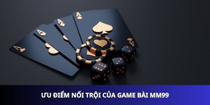 uu-diem-noi-troi-cua-game-bai