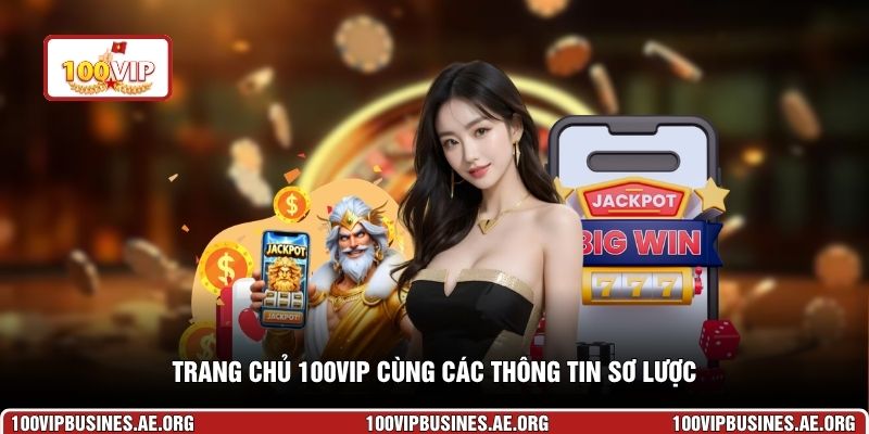 Trang chủ 100VIP cùng các thông tin sơ lược